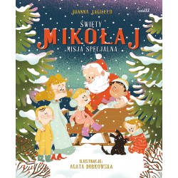 Święty Mikołaj. Misja specjalna Joanna Jagiełło motyleksiazkowe.pl