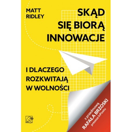 Skąd się biorą innowacje i dlaczego rozkwitają w wolności Matt Ridley motyleksiazkowe.pl