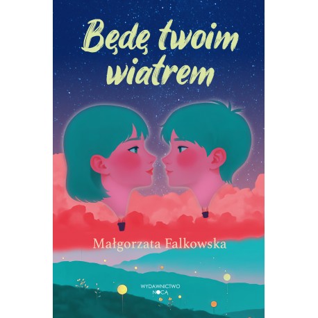 Będę twoim wiatrem Małgorzata Falkowska motyleksiazkowe.pl