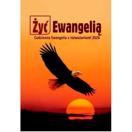 Żyć Ewangelią Codzienna Ewangelia z rozważaniami 2026 motyleksiazkowe.pl