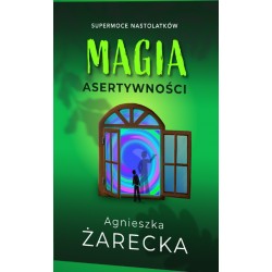 Magia asertywności Agnieszka Żarecka motyleksiazkowe.pl