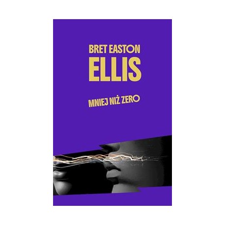 Mniej niż zero Bret Easton Ellis motyleksiazkowe.pl