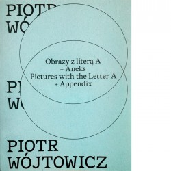 Piotr Wójtowicz Obrazy z literą A + Aneks motyleksiazkowe.pl