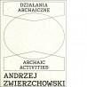 Andrzej Zwierzchowski Działania archaiczne