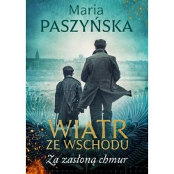 Wiatr ze Wschodu. Za zasłoną chmur Maria Paszyńska motyleksiazkowe.pl