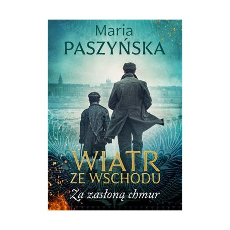 Wiatr ze Wschodu. Za zasłoną chmur Maria Paszyńska motyleksiazkowe.pl