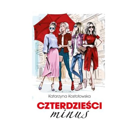 Czterdzieści minus Katarzyna Kostołowska motyleksiazkowe.pl