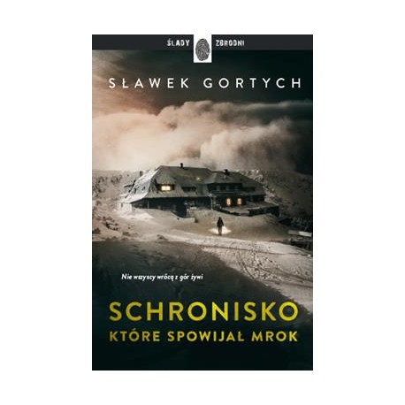 Schronisko, które spowijał mrok Sławek Gortych motyleksiazkowe.pl