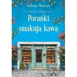 Poranki smakują kawą. Rodzina Consonni. Tom 2 Sabina Waszut motyleksiazkowe.pl