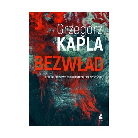 Bezwład. Podkomisarz Olga Suszczyńska. Tom 2 Grzegorz Kapla motyleksiazkowe.pl