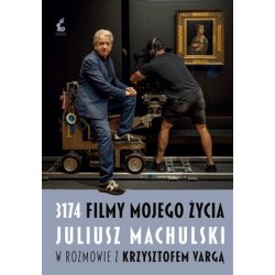 3174 filmy mojego życia. Juliusz Machulski w rozmowie z Krzysztofem Vargą motyleksiazkowe.pl