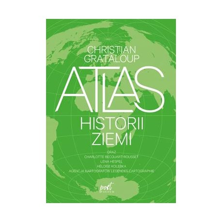 Atlas historii ziemi Christian Grataloup motyleksiążkowe.pl