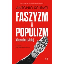 Faszyzm i populizm. Mussolini dzisiaj Antonio Scurati motyleksiazkowe.pl