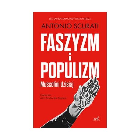 Faszyzm i populizm. Mussolini dzisiaj Antonio Scurati motyleksiazkowe.pl