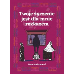 Twoje życzenie jest dla mnie rozkazem Dina Muhammad motyleksiazkowe.pl
