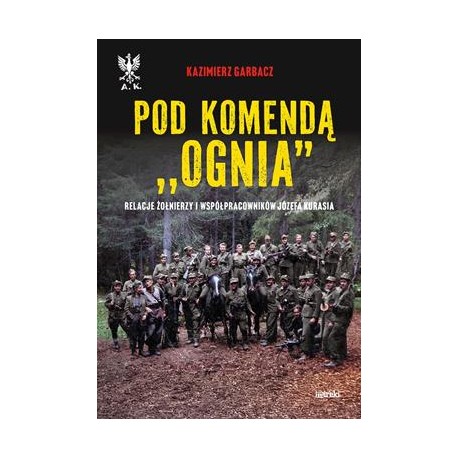 Po komendą "Ognia" Kazimierz Garbacz motyleksiazkowe.pl