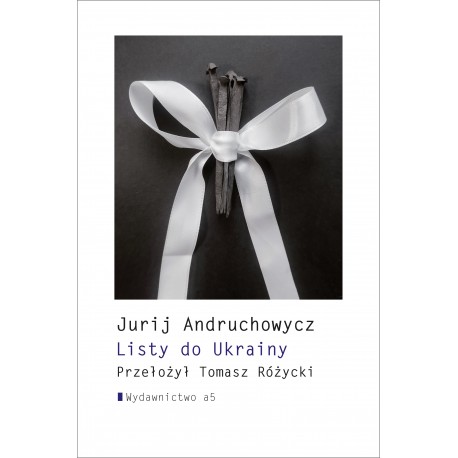 Listy do Ukrainy Jurij Andruchowycz motyleksiazkowe.pl