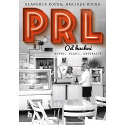 PRL od kuchni Sławomir Koper, Mariusz Mucha motyleksiazkowe.pl