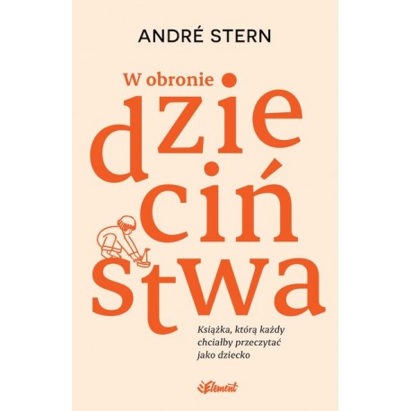 W obronie dzieciństwa André Stern motyleksiazkowe.pl