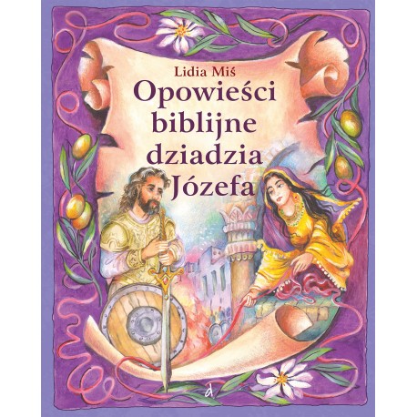Opowieści biblijne dziadzia Józefa Tom 5 Miś Lidia motyleksiazkowe.pl