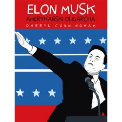 Elon Musk. Amerykański oligarcha  Darryl Cunningham motyleksiazkowe.pl