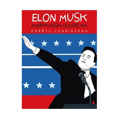 Elon Musk. Amerykański oligarcha  Darryl Cunningham motyleksiazkowe.pl