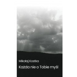 Nie każda o Tobie myśl Mikołaj Kostka motyleksiazkowe.pl