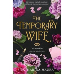 The Temporary Wife. The Windsors. Tom 2 Catharina Maura motyleksiazkowe.pl