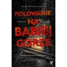 Polowanie na Babiej Górze. Baśka Zajda. Tom 5