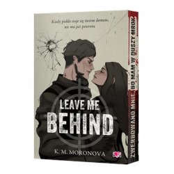 Leave Me Behind (ilustrowane brzegi) K.M. Moronova motyleksiazkowe.pl
