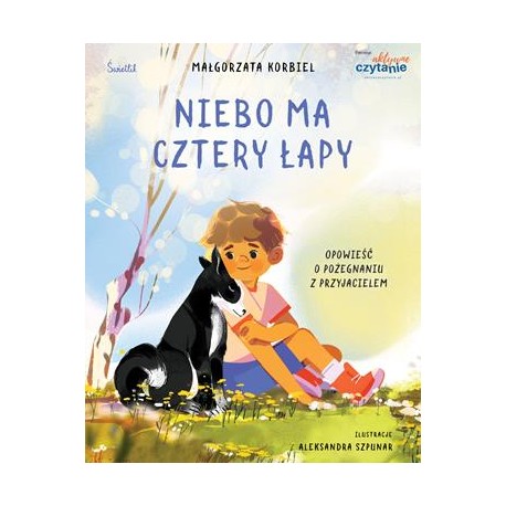 Niebo ma cztery łapy. Opowieść o pożegnaniu z przyjacielem Małgorzata Korbiel motyleksiazkowe.pl