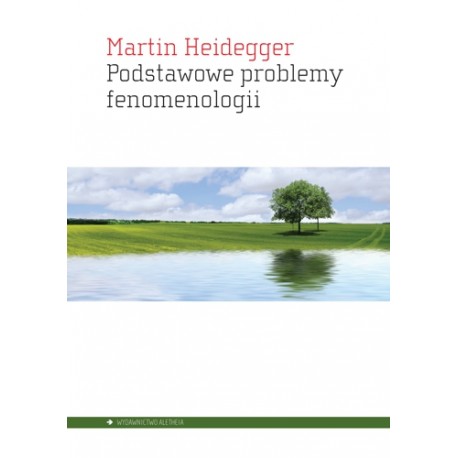 Podstawowe problemy fenomenologii Martin Heidegger motyleksiazkowe.pl