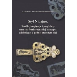 Styl Nidajno. Źródła, inspiracje i przykłady rzymsko-barbarzyńskiej koncepcji zdobniczej z późnej starożytności