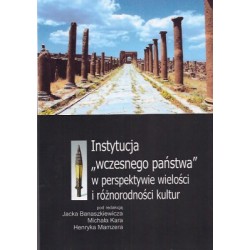 Instytucja wczesnego państwa w perspektywie wielości i różnorodności kultur  motyleksiazkowe.pl