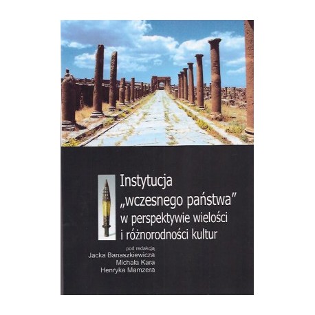 Instytucja wczesnego państwa w perspektywie wielości i różnorodności kultur  motyleksiazkowe.pl