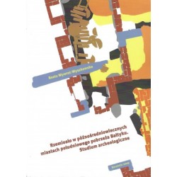 Rzemiosło w późnośredniowiecznych miastach południowego pobrzeża Bałtyku. Studium archeologiczne motyleksiazkowe.pl