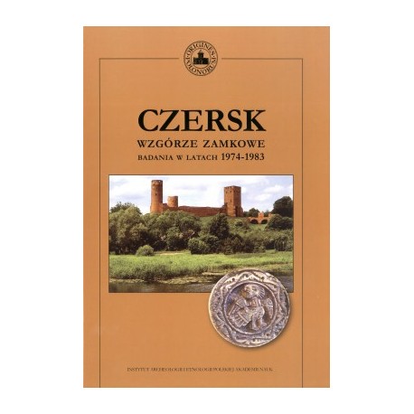 Czersk. Wzgórze zamkowe - badania w latach 1974-1983 motyleksiazkowe.pl