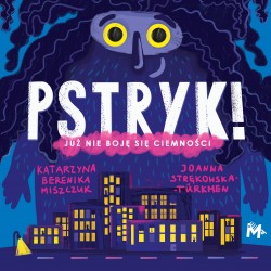 Pstryk! Katarzyna Berenika Miszczuk, Joanna Strękowska-Türkmen motyleksiazkowe.pl