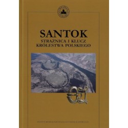 Santok. Strażnica i klucz Królestwa Polskiego motyleksiazkowe.pl