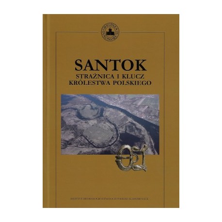 Santok. Strażnica i klucz Królestwa Polskiego motyleksiazkowe.pl