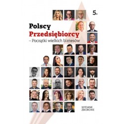 Polscy Przedsiębiorcy - Początki Wielkich Biznesów praca zbiorowa motyleksiazkowe.pl