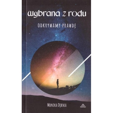 Wybrana z rodu. Odkrywamy prawdę Monika Dębska motyleksiazkowe.pl