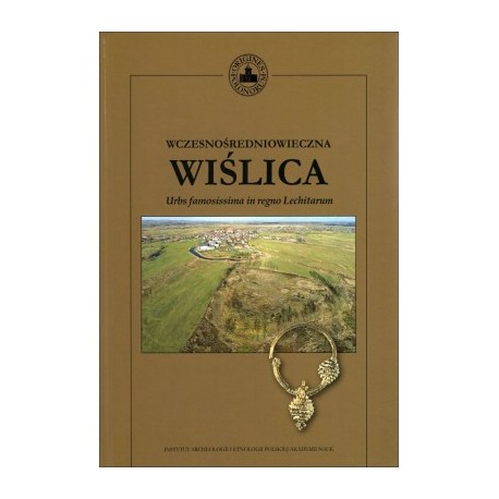 Wczesnośredniowieczna Wiślica Nina Glińska, Aneta Bukowska motyleksiazkowe.pl