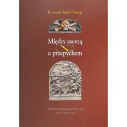 Między ascezą a przepychem Krzysztof Rafał Prokop  motyleksiazkowe.pl