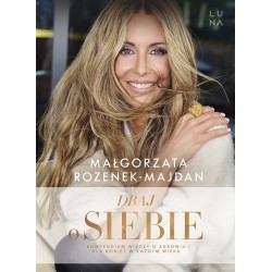 Dbaj o siebie Małgorzata Rozenek-Majdan motyleksiazkowe.pl