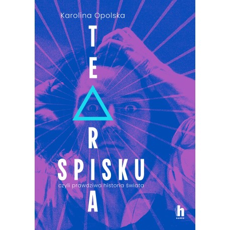 Teoria spisku, czyli prawdziwa historia świata Karolina Opolska motyleksiazkowe.pl
