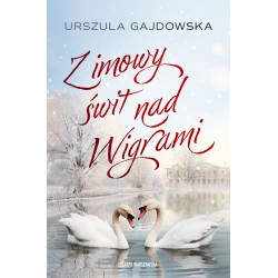 Zimowy świt nad Wigrami Urszula Gajdowska motyleksiazkowe.pl