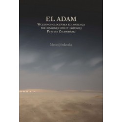 El Adam. Wczesnoholoceńska kolonizacja południowej strefy egipskiej Pustyni Zachodniej Maciej Jórdeczka motyleksiazkowe.pl