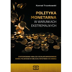 Polityka monetarna w warunkach ekstremalnych Konrad Trzonkowski motyleksiazkowe.pl