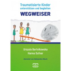 Wegweiser. Traumatisierte Kinder unterstützen und begleiten motyleksiazkowe.pl